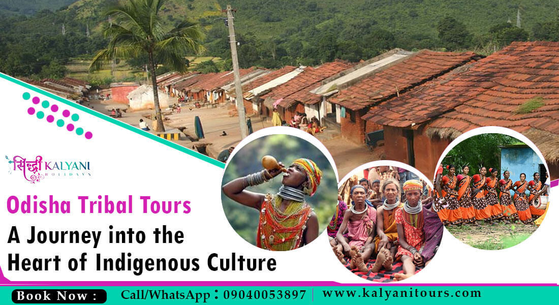 Odisha Tribal Tours – A Journey into the Heart of Indigenous Culture